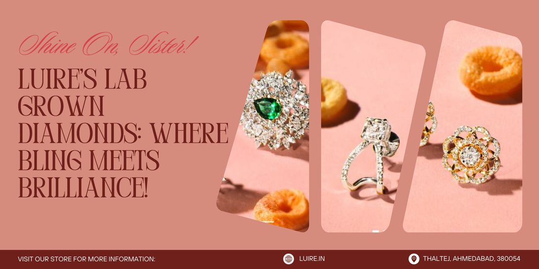 Luire’s Lab Grown Diamonds: Where Bling Meets Brilliance