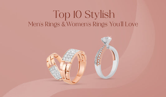 Top 10 Stylish Men’s Rings and Women’s Rings You’ll Love