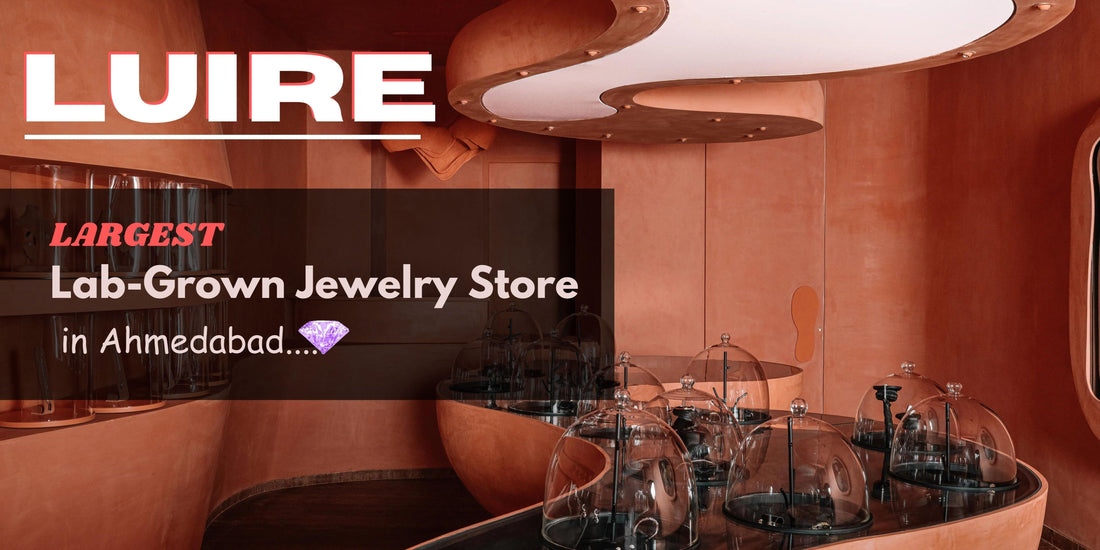 Luire Largest Lab Grown Jewelry Store in Ahmedabad